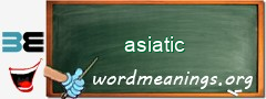 WordMeaning blackboard for asiatic